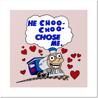 He choo choo chose me Posters and Art